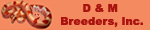 D & M Breeders, Inc.