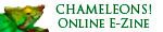 CHAMELEONS!<BR>Online EZine